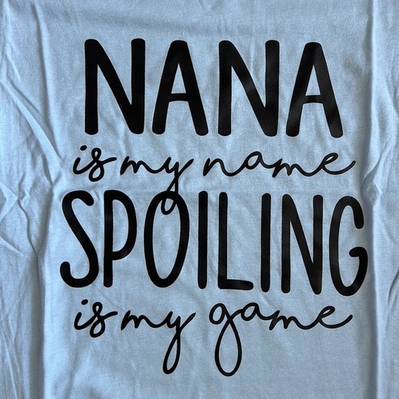 Nana is my Name and Spoling is my Game Graphic Tee - Picture 2 of 5